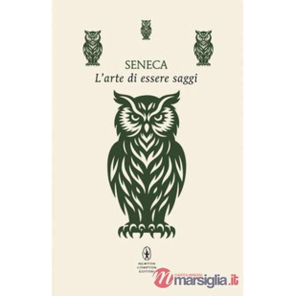 Arte di essere saggi. Testo latino a fronte. Ediz. integrale (L')
