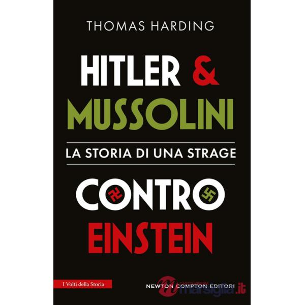 Hitler e Mussolini contro Einstein. La storia di una strage