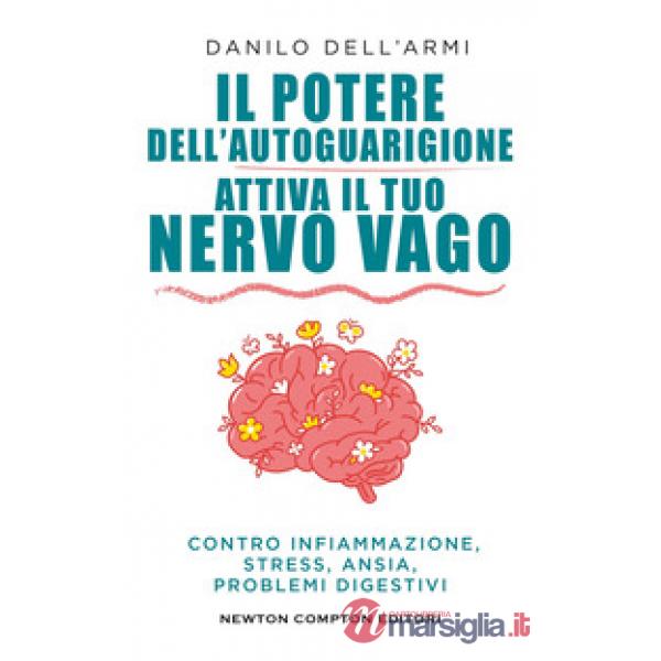 Potere dell'autoguarigione. Attiva il tuo nervo vago (Il)