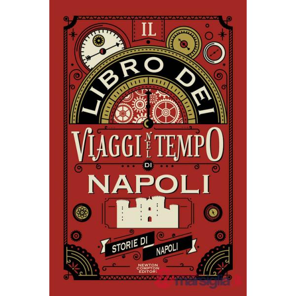 Libro dei viaggi nel tempo di Napoli (Il)