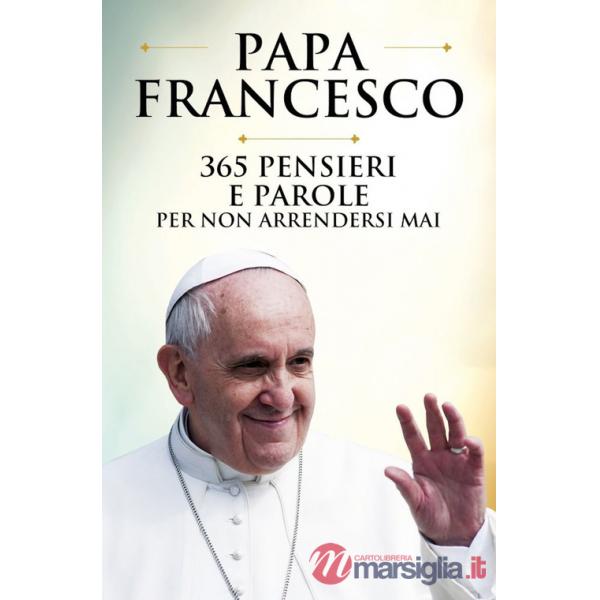 365 pensieri e parole per non arrendersi mai
