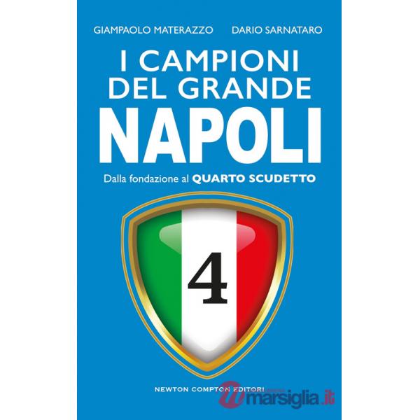 Campioni del grande Napoli. Dalla fondazione al quarto scudetto (I)