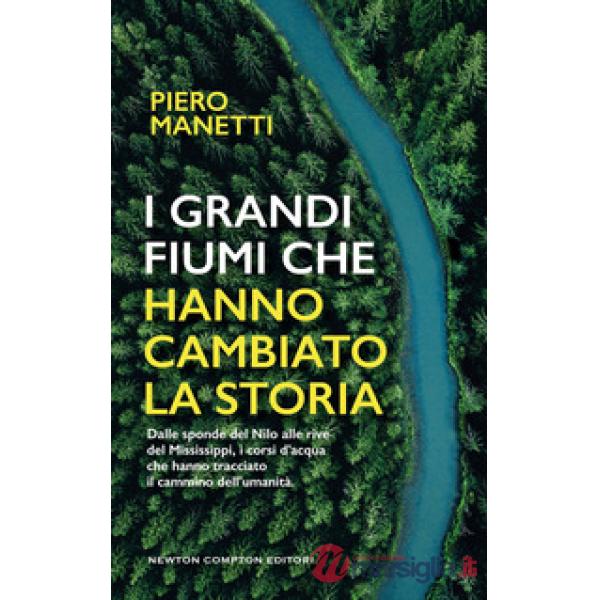 Grandi fiumi che hanno cambiato la storia (I)