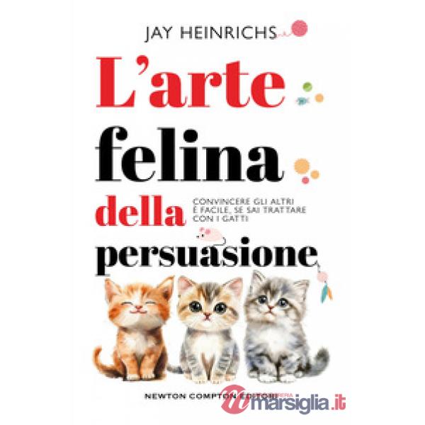 Arte felina della persuasione (L')