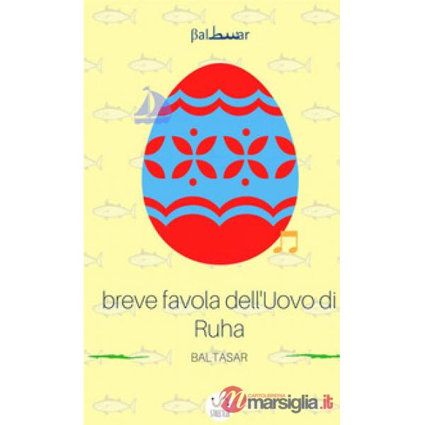 Breve favola dell'uovo di Ruha