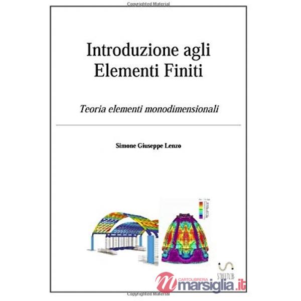 Introduzione agli elementi finiti. Teoria elementi monodimensionali