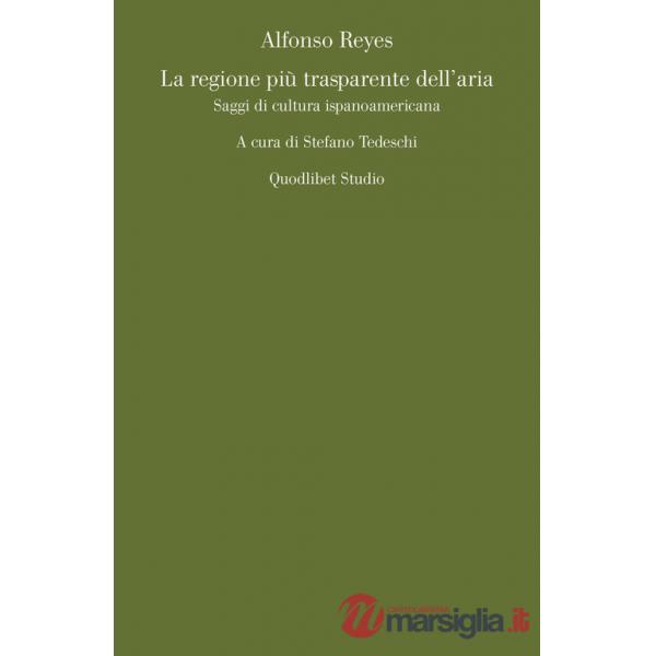 Regione più trasparente dell'aria. Saggi di cultura ispanoamericana (La)