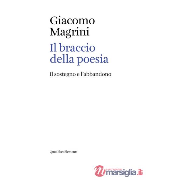 Braccio della poesia. Il sostegno e l'abbandono (Il)