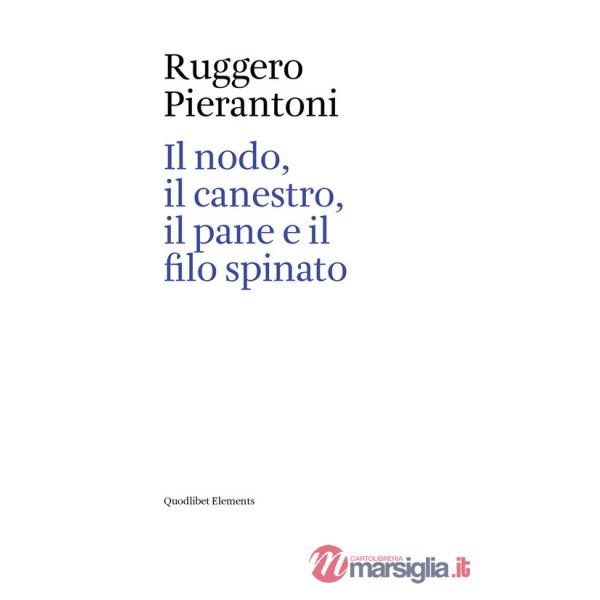Nodo, il canestro, il pane e il filo spinato (Il)
