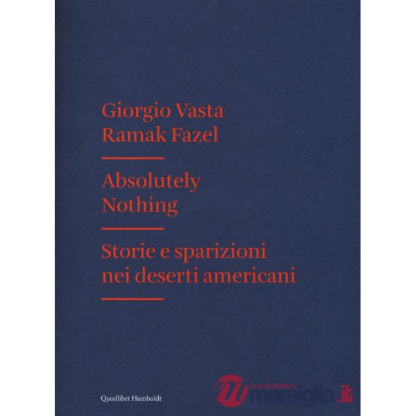 Absolutely nothing. Storie e sparizioni nei deserti americani