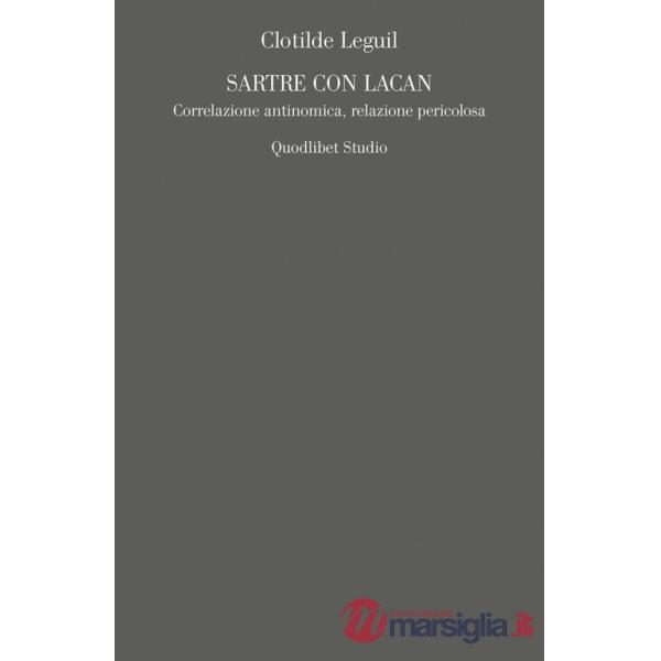 Sartre e Lacan. Correlazione antinomica, relazione pericolosa