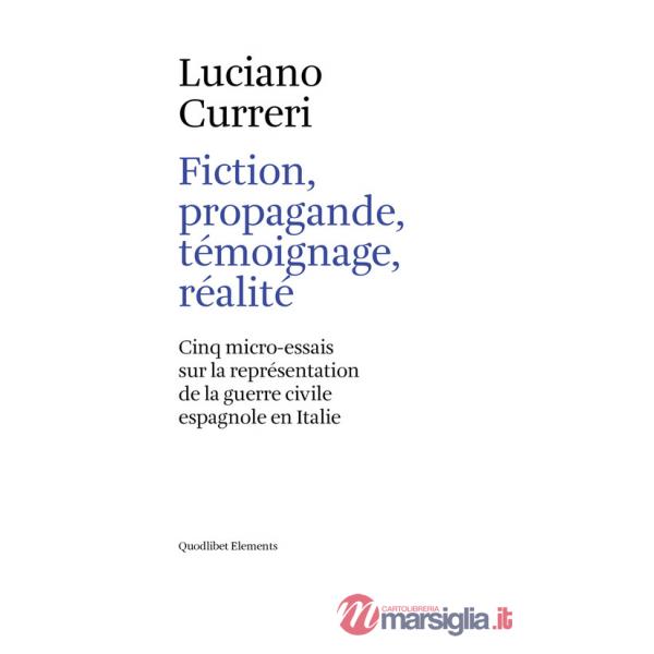 Fiction, propagande, témoignage, réalité. Cinq micro-essais sur la représentation de la guerre civile espagnole en Italie