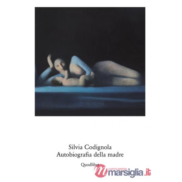 Silvia Codignola. Autobiografia della madre. Catalogo della mostra (Roma, 17 giugno-17 settembre 2017). Ediz. multilingue