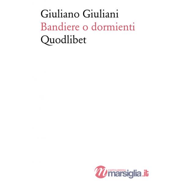 Giuliano Giuliani. Bandiere o dormienti