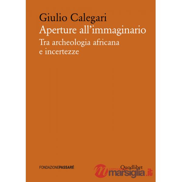 Aperture all'immaginario. Tra archeologia africana e incertezze