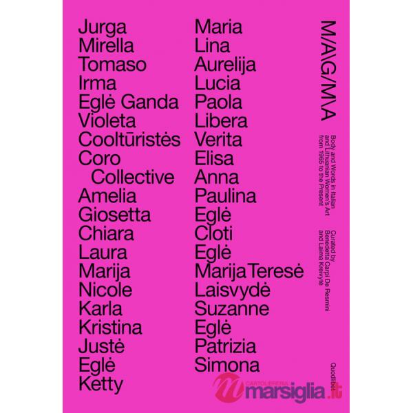 Magma. Body and words in Italian and Lithuanian women's from 1965 to the Present-Il corpo e la parola nell'arte delle donne tra 