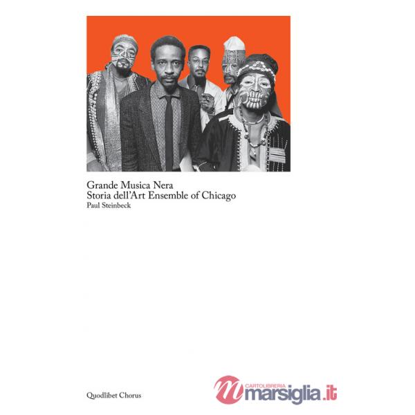Grande musica nera. Storia dell'art ensemble of Chicago