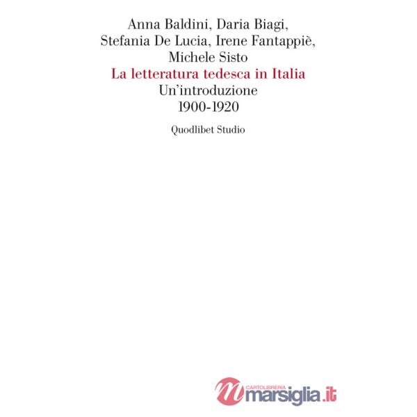 Letteratura tedesca in Italia. Un'introduzione (1900-1920) (La)