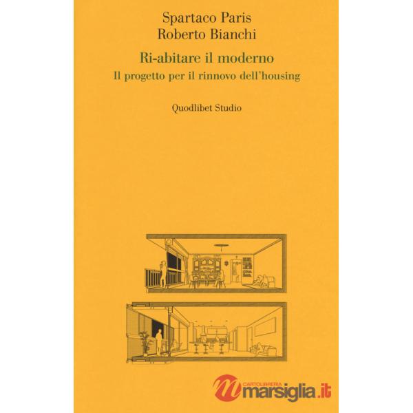 Ri-abitare il moderno. Il progetto per il rinnovo dell'housing