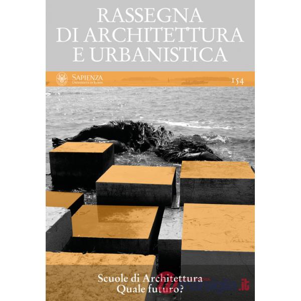 Rassegna di architettura e urbanistica. Ediz. multilingue. Vol. 154: Scuole di architettura. Quale futuro?
