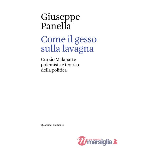 Come il gesso sulla lavagna. Curzio Malaparte polemista e teorico della politica