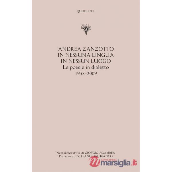 In nessuna lingua In nessun luogo. Le poesie in dialetto (1938-2009)