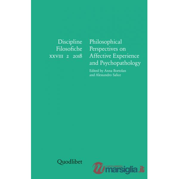 Discipline filosofiche (2018). Vol. 2: Philosophical perspectives on affective experience and psychopathology