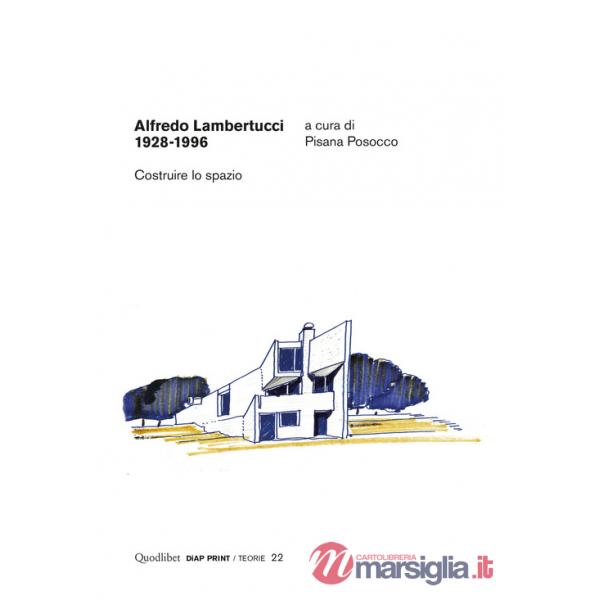 Alfredo Lambertucci 1928-1996. Costruire lo spazio. Ediz. a colori