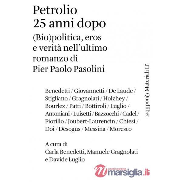 Petrolio 25 anni dopo. (Bio)politica, eros e verità nell'ultimo romanzo di Pier Paolo Pasolini