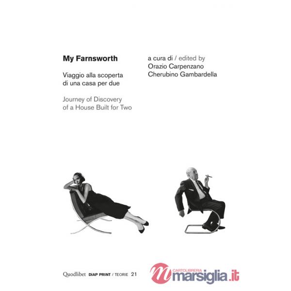 My Farnsworth. Viaggio alla scoperta di una casa per due- Journey of discovery of a house built for two