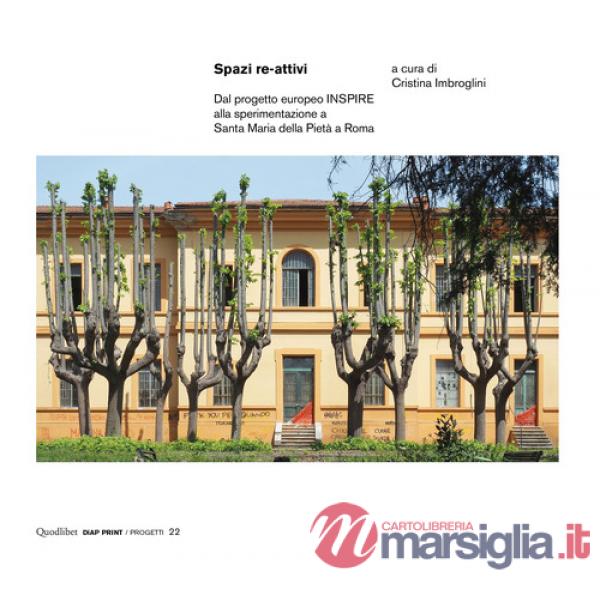 Spazi re-attivi. Dal progetto europeo INSPIRE alla sperimentazione a Santa Maria della Pietà a Roma