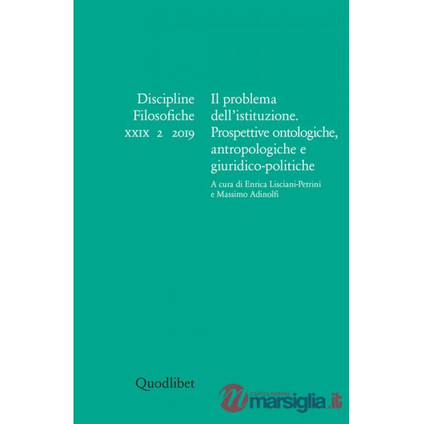Discipline filosofiche (2019). Ediz. multilingue. Vol. 2: Il problema dell'istituzione. Prospettive ontologiche antropologiche e
