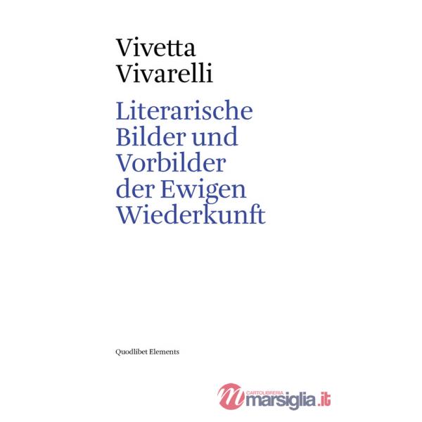 Literarische Bilder und Vorbilder der Ewigen Wiederkunft