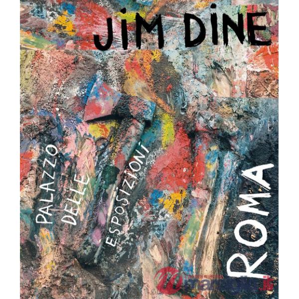 Jim Dine. Catalogo della mostra (Roma, 15 febbraio-2 giugno 2020). Ediz. italiana e inglese