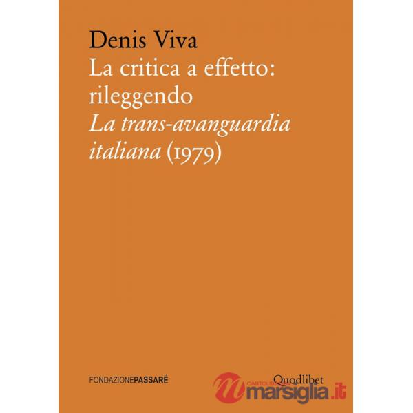 Critica a effetto: rileggendo «La trans-avanguardia italiana» (1979) (La)