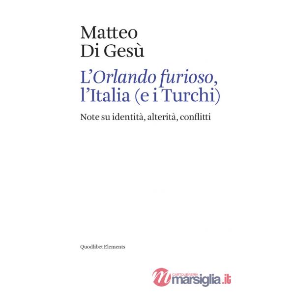 «Orlando furioso», l'Italia (e i turchi). Note su identità, alterità, conflitti (L')