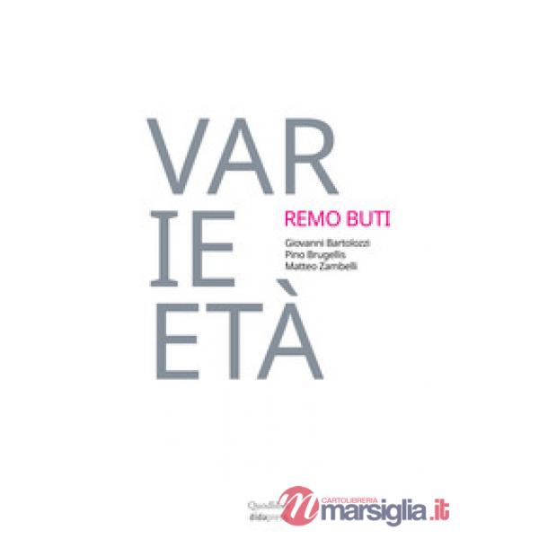 Varie-età. Remo Buti 1982-2002. Vent'anni di didattica. Ediz. a colori