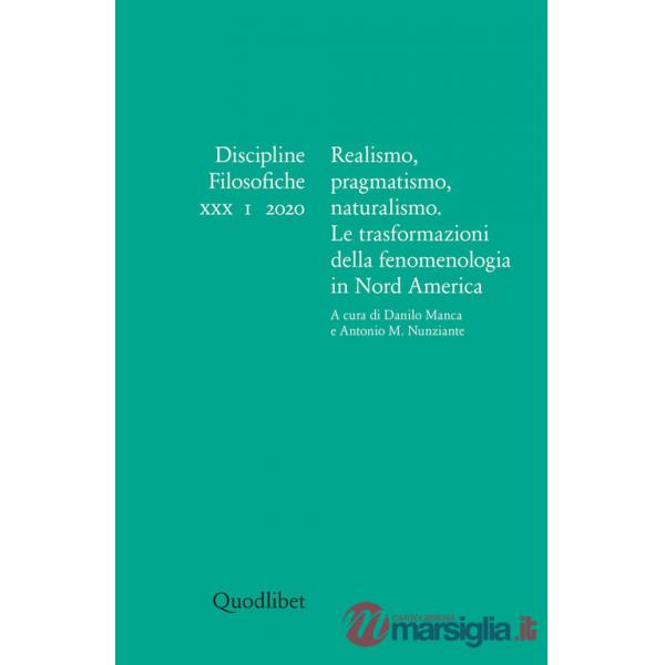 Discipline filosofiche (2020). Ediz. bilingue. Vol. 1: Realismo, pragmatismo, naturalismo. Le trasformazioni della fenomenologia
