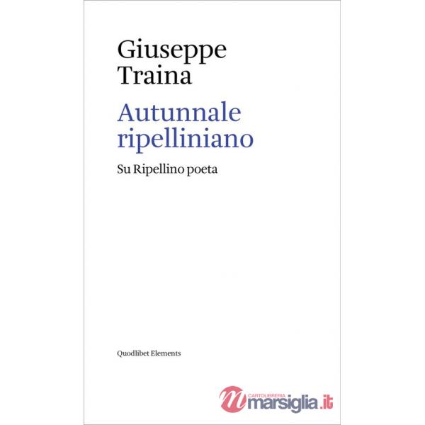 Autunnale ripelliniano. Su Ripellino poeta
