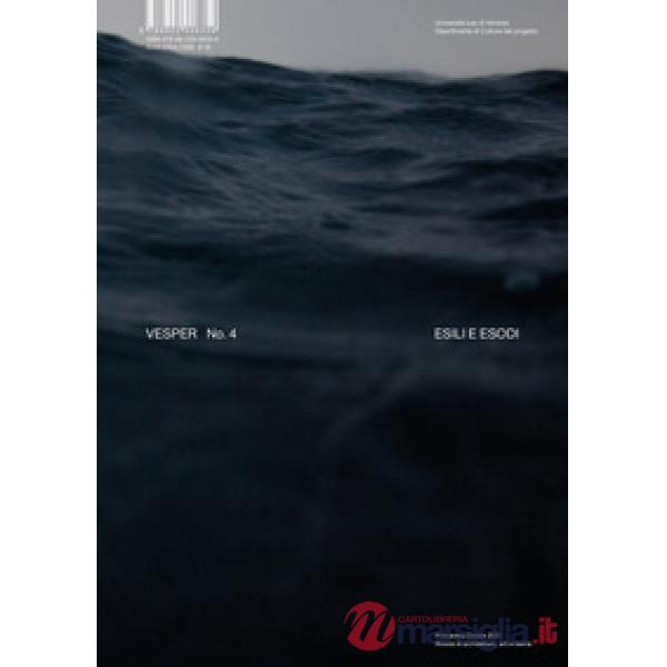 Vesper. Rivista di architettura, arti e teoria-Journal of architecture, arts & theory (2021). Ediz. bilingue. Vol. 4: Esili ed e