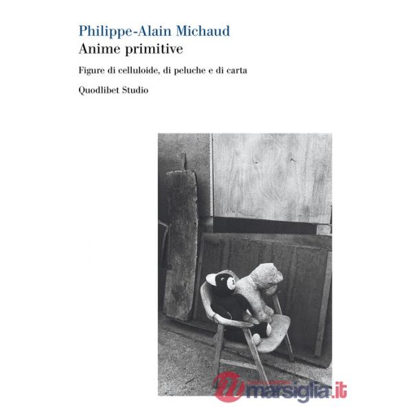 Anime primitive. Figure di celluloide, di peluche e di carta