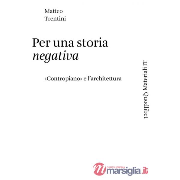 Per una storia negativa. «Contropiano» e l'architettura