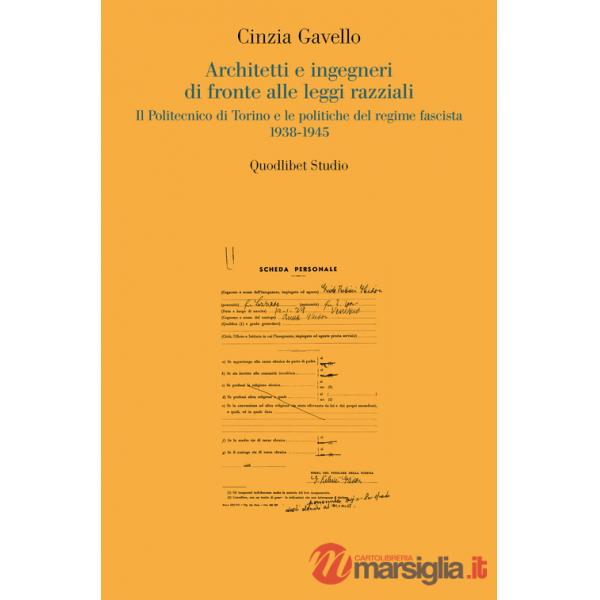 Architetti e ingegneri di fronte alle leggi razziali. Il Politecnico di Torino e le politiche del regime fascista 1938-1945