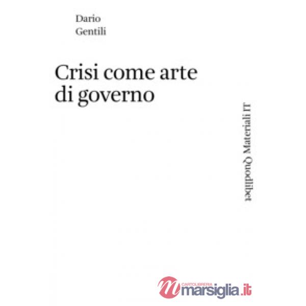 Crisi come arte di governo