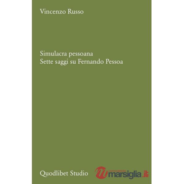 Simulacra pessoana. Sette saggi su Fernando Pessoa