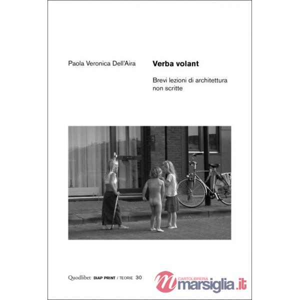 Verba volant. Brevi lezioni di architettura non scritte