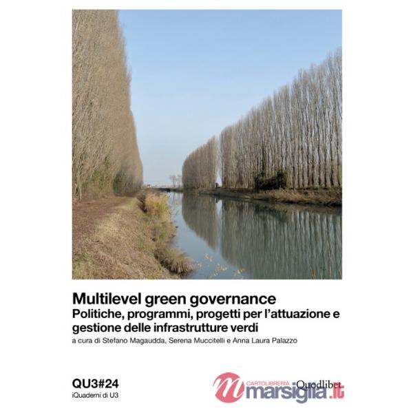 QU3. iQuaderni di U3. Ediz. italiana e inglese. Vol. 24: Multilevel green governance. Politiche, programmi, progetti per l'attua
