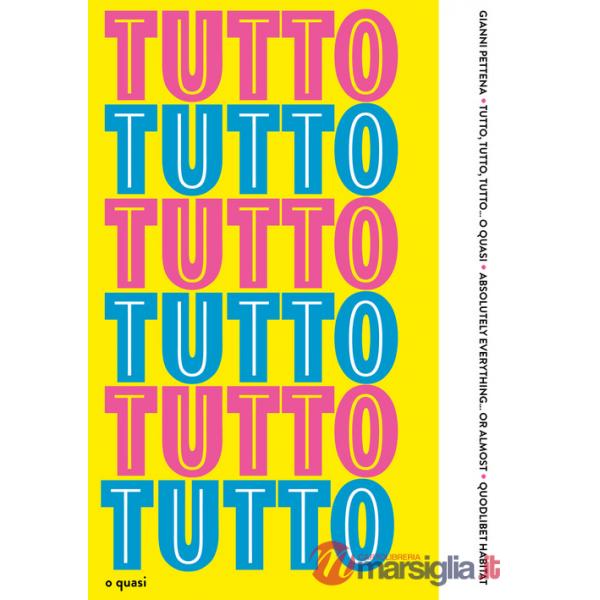 Tutto, tutto, tutto... o quasi-Absolutely everything... or almost