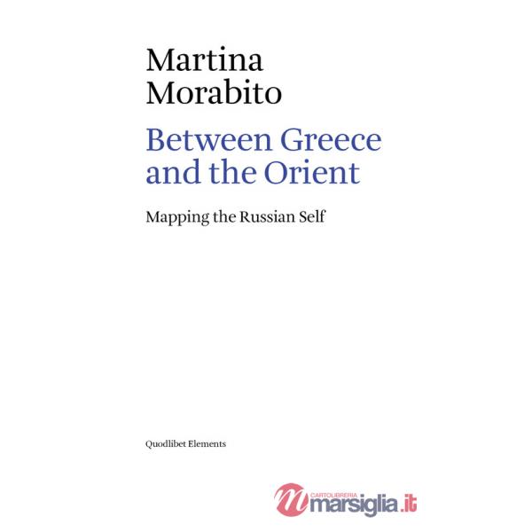 Between Greece and the Orient. Mapping the Russian self