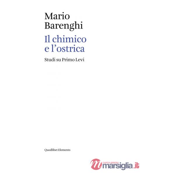 Chimico e l'ostrica. Studi su Primo Levi (Il)